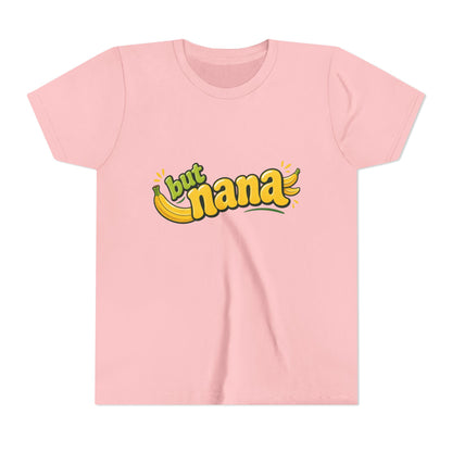 Youth Tee — "But Nana" Cute Banana Graphic Kids Shirt