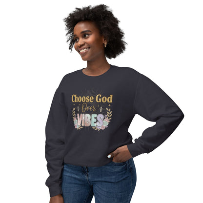 Choose God Over Vibes Sweatshirt – Inspirational Christian Crewneck